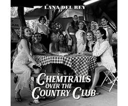 Chemtrails over the country club / Lana Del Rey | Del Rey, Lana (1986-....)