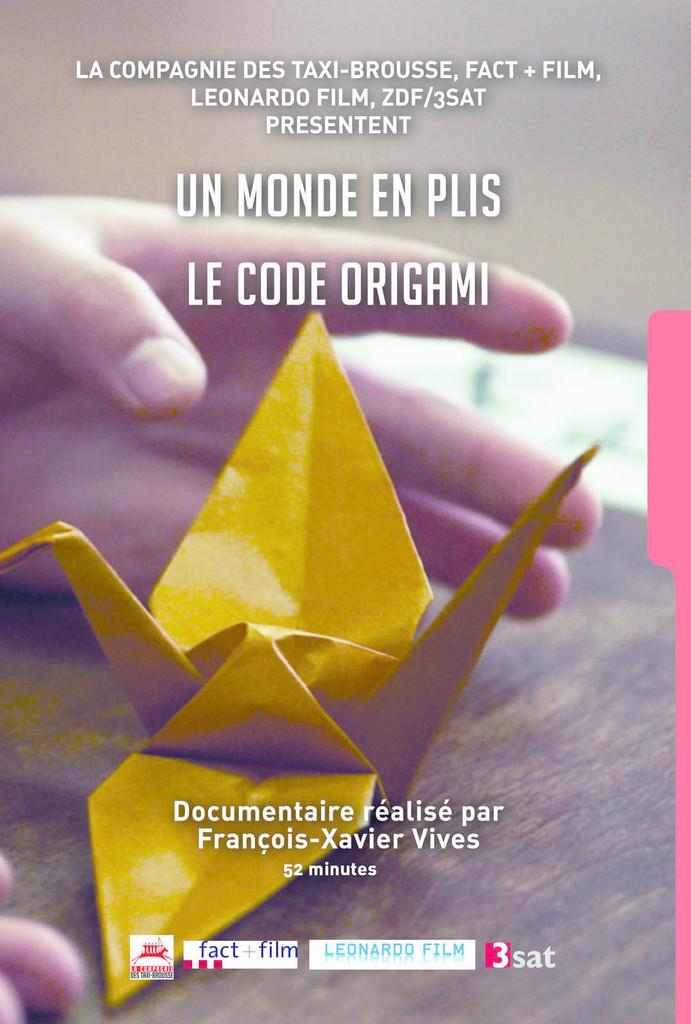 Un monde en plis : Le code origami / François-Xavier Vives, réal. | 