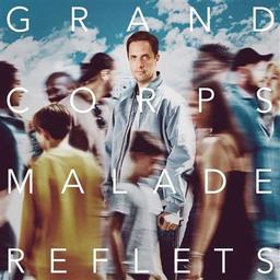 Reflets / Grand Corps Malade | Grand Corps Malade  (1977-.... )