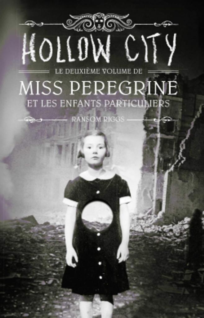 Miss Peregrine et les enfants particuliers vol.2 Hollow city / Ransom Riggs, aut. | 