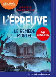 Le remède mortel / James Dashner, aut. | Dashner , James  (1972-.... ). Auteur