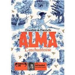 Alma. 2, L'enchanteuse / Timothée De Fombelle, aut. | Fombelle, Timothée de (1973-....). Auteur